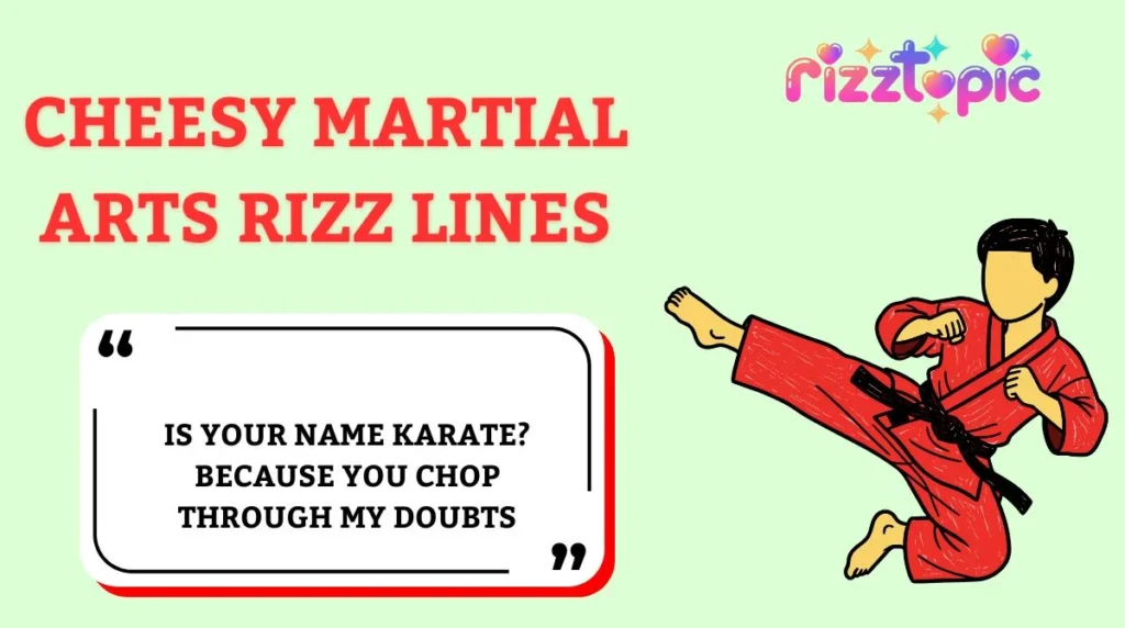 Cheesy Martial Arts Rizz Lines