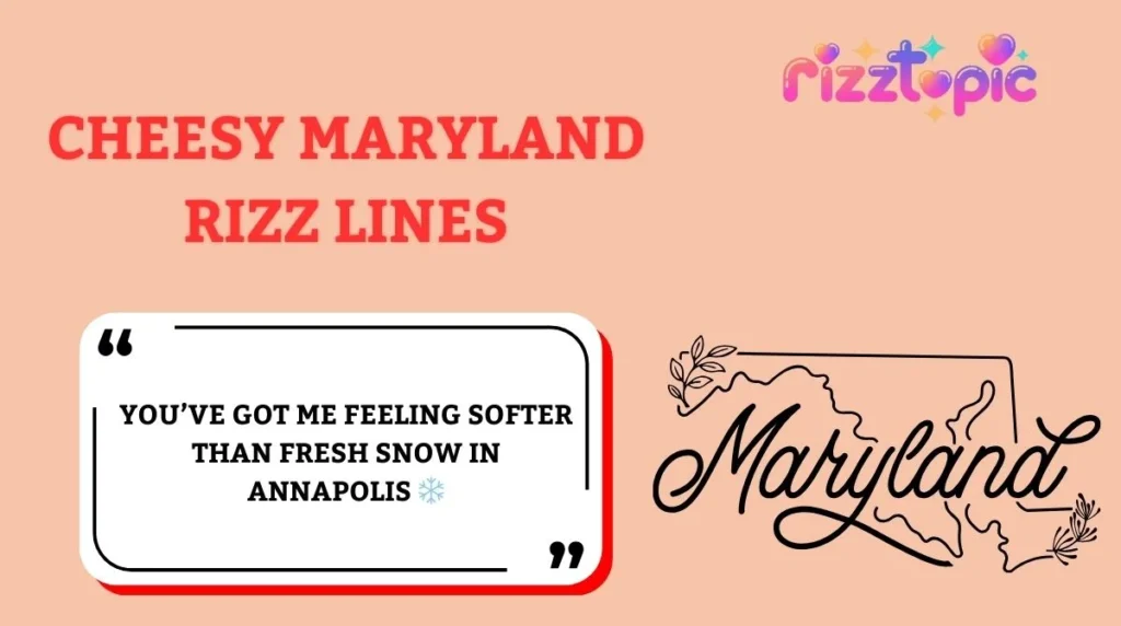 Cheesy Maryland Rizz Lines
