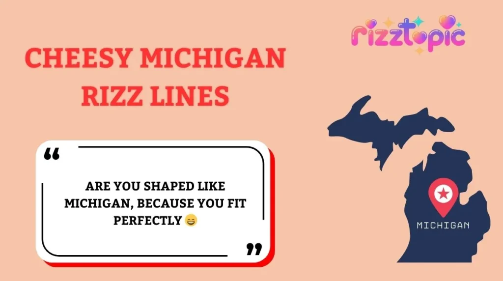 Cheesy Michigan Rizz Lines
