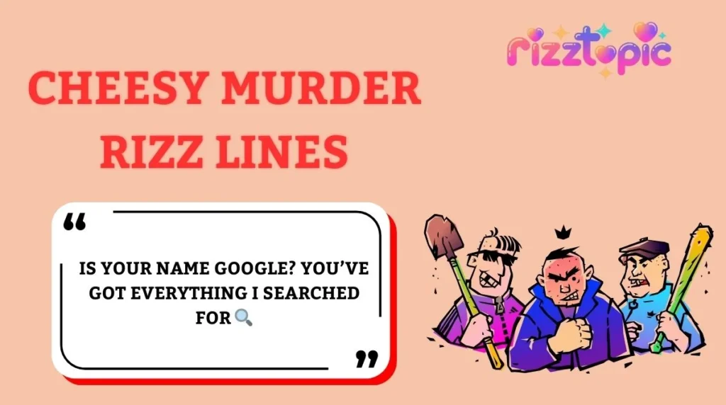 Cheesy Murder Rizz Lines