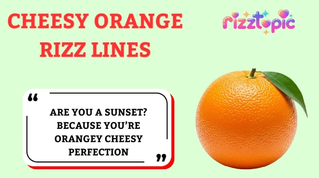 Cheesy Orange Rizz Lines