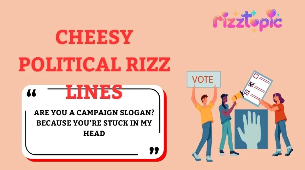 Cheesy Political Rizz Lines