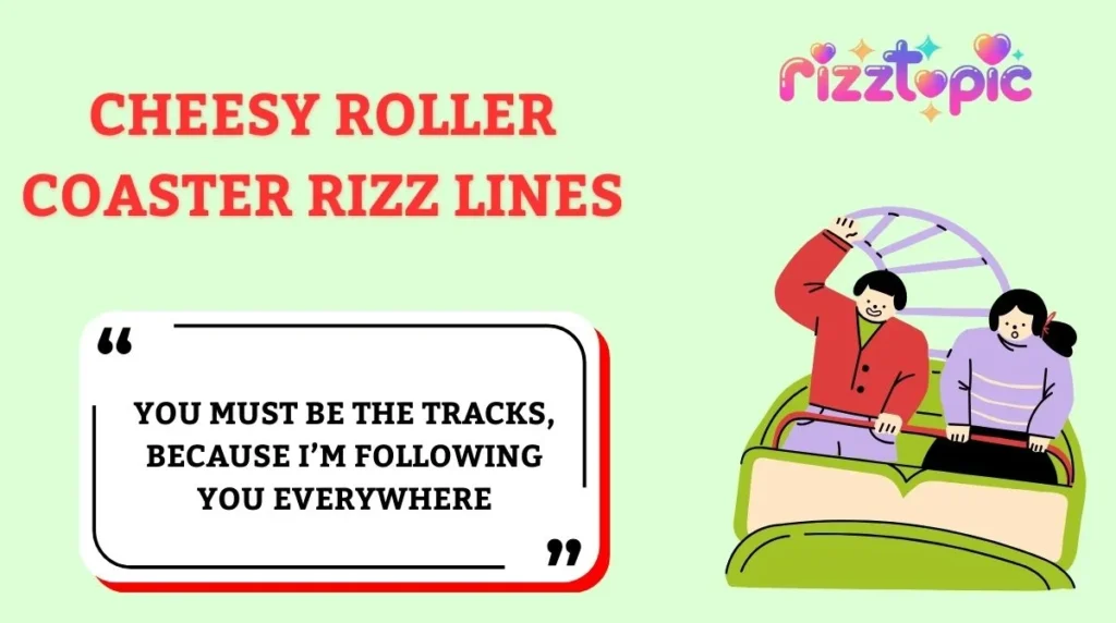 Cheesy Roller Coaster Rizz Lines