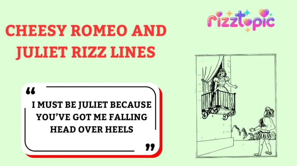 Cheesy Romeo and Juliet Rizz Lines
