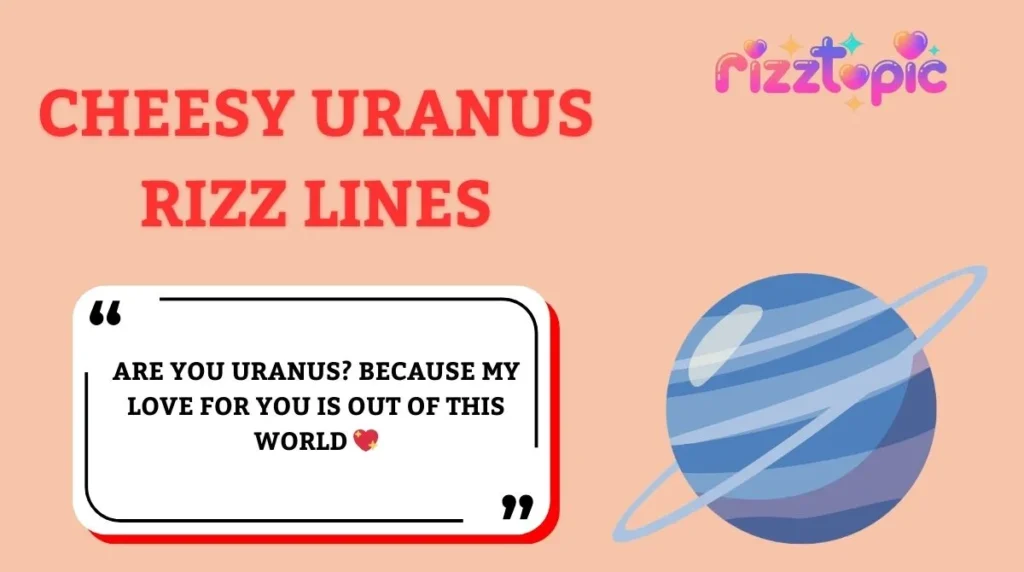 Cheesy Uranus Rizz Lines