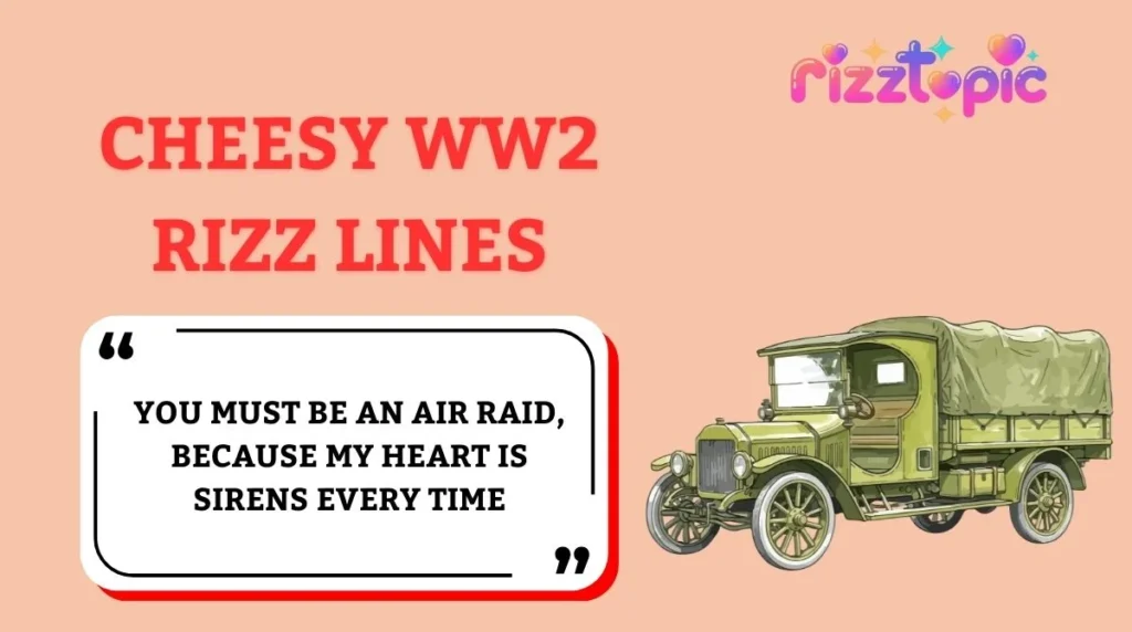Cheesy WW2 Rizz Lines