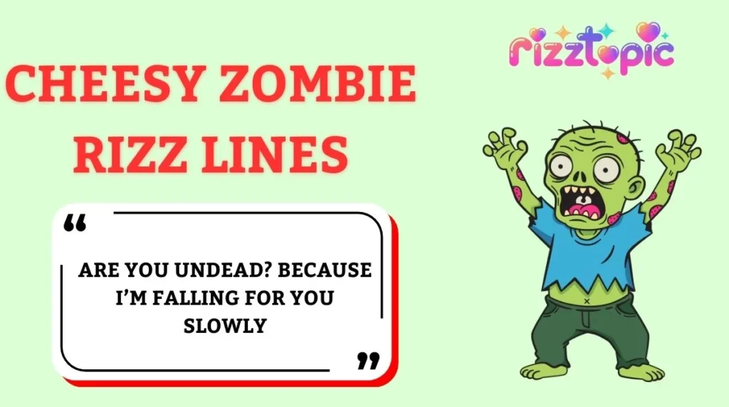 Cheesy Zombie Rizz Lines