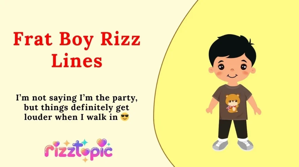 Frat Boy Rizz Lines