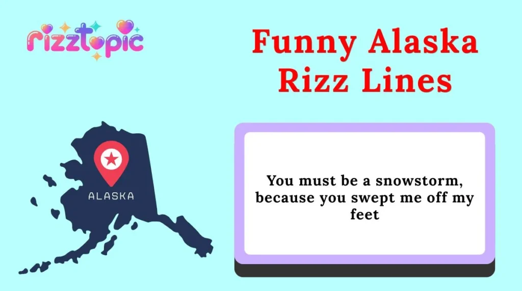 Funny Alaska Rizz Lines