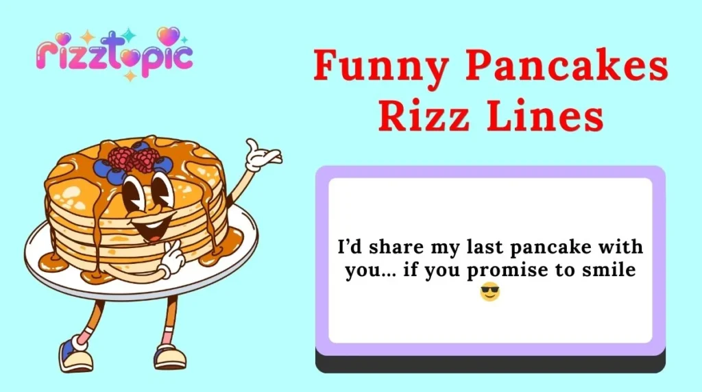 Funny Pancakes Rizz Lines