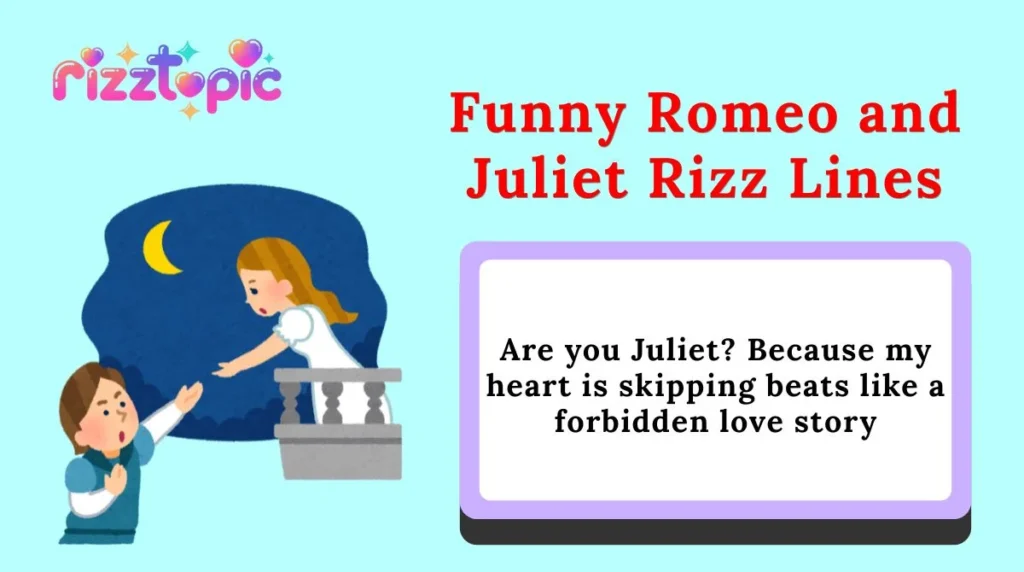 Funny Romeo and Juliet Rizz Lines