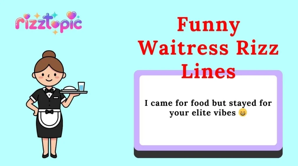 Funny Waitress Rizz Lines