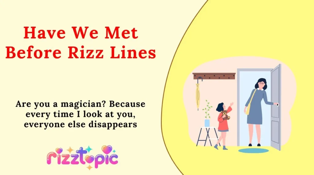 Have We Met Before Rizz Lines