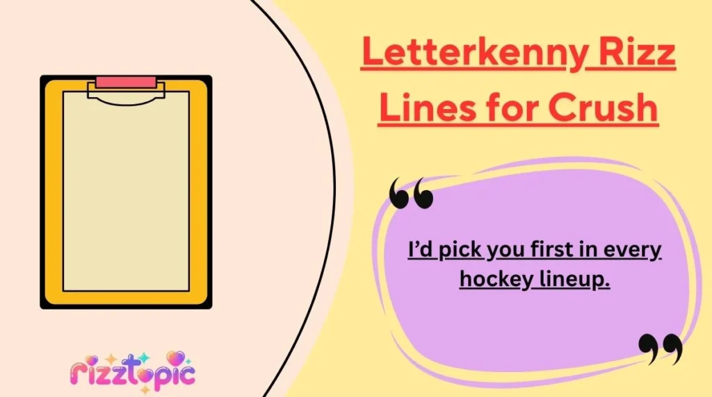 Letterkenny Rizz Lines for Crush