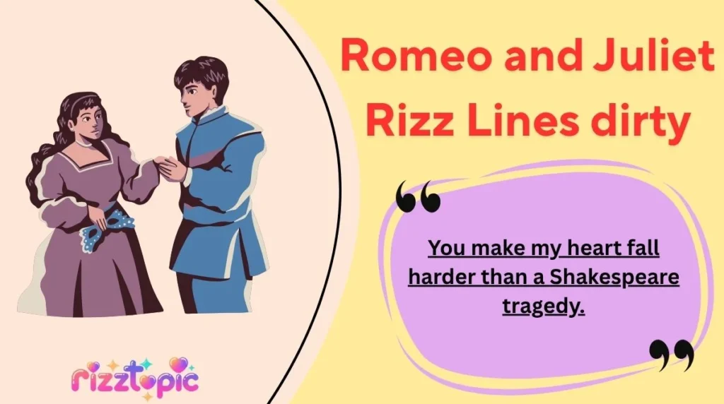 Romeo and Juliet Rizz Lines dirty