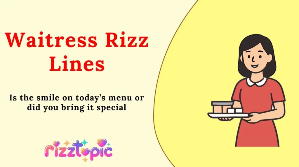 Waitress Rizz Lines