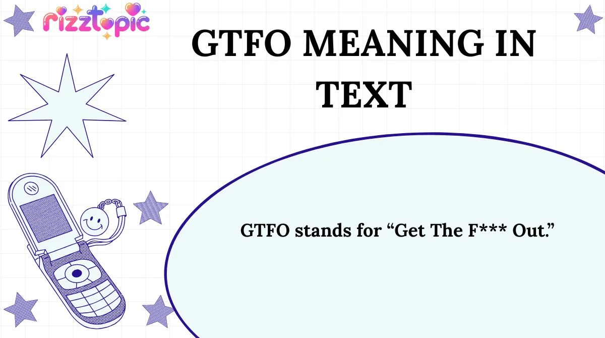 GTFO Meaning in Text